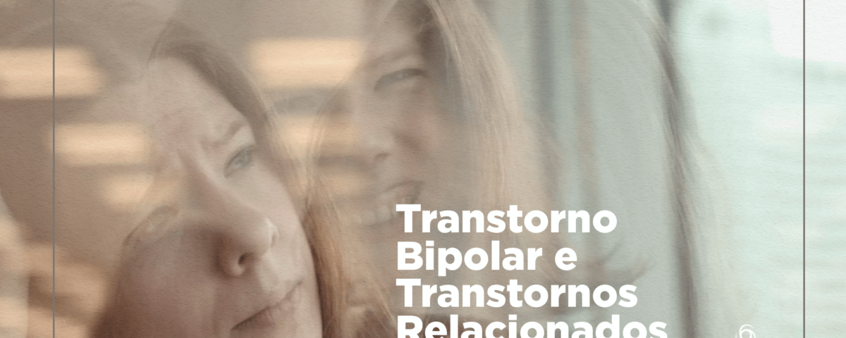 Transtorno Bipolar e Transtornos Relacionados
