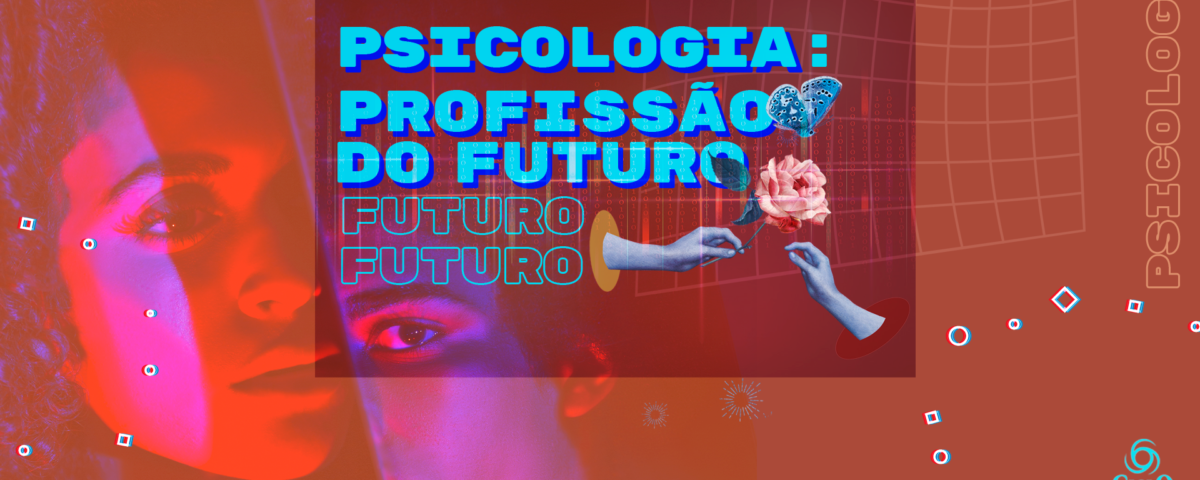 Psicologia: Profissão do Futuro