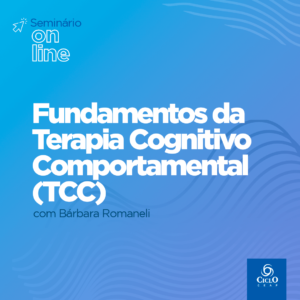 Fundamentos da Terapia Cognitivo Comportamental (TCC)